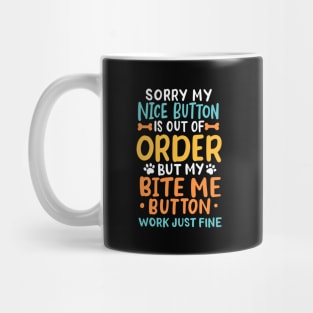 My Nice Button Is Out Of Order Mug